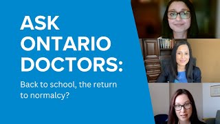 Ask Ontario Doctors Back to school the return to normalcy [upl. by Ullund]