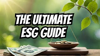 ESG Explained The Ultimate Guide to Ethical Investing [upl. by Laitselec529]