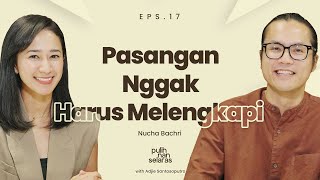 PASANGAN NGGAK HARUS MELENGKAPI  NUCHA BACHRI  PulihNanSelaras [upl. by Wildon]