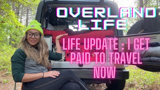 OVERLAND LIFE  Life Update I Get Paid To Travel Now WHERE I’VE BEEN [upl. by Farlee]