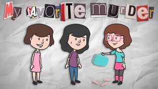 “Tampon Suitcase”  My Favorite Murder Animated  Ep 20 with Karen Kilgariff and Georgia Hardstark [upl. by Negam357]