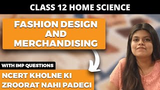 Fashion Designing and Merchandising Class 12 Home Science NCERT Explanation in Hindi [upl. by Yecrad502]