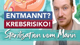 Alles zur Vasektomie beim Mann I Verhütung I Sterilisation I Krebsrisiko [upl. by Rissa879]