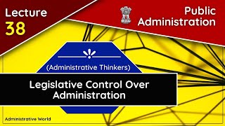 Legislative Control Over Administration  Public Administration  Lecture 38 [upl. by Airretnahs159]