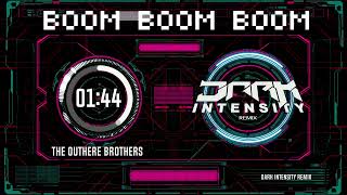 The Outhere Brothers  Boom Boom Boom Dark Intensity Remix [upl. by Nolly638]