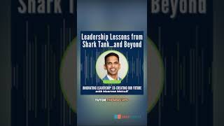 Leadership Lessons from Shark Tankand Beyond [upl. by Clintock844]