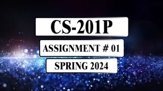 CS201P Assignment 1  Spring 2024 [upl. by Madancy]