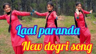 Laal Paranda  New dogri song 2024 dogrimusic pahadi dance CHAMANLEHRI [upl. by Lamonica]