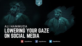 Lowering your gaze on social media  Ali Hammuda [upl. by Gader]