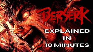 Berserk Explained in 10 Minutes [upl. by Anyela]