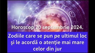 Horoscop 20 septembrie 2024 Zodiile care se pun pe ultimul loc şi le acordă o atenţie mai mare [upl. by Afatsom]