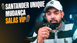 Santander UNIQUE mudança no ACESSO A SALA VIP Ótima Novidade [upl. by Lotte]