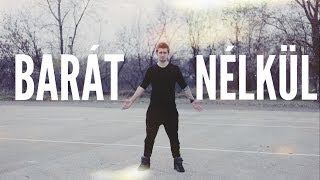 RAUL  BARÁT NÉLKÜL Official Music Video [upl. by Bellanca462]