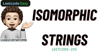 Isomorphic Strings  Simple Thought Process  Leetcode 205 LinkedIn  codestorywithMIK [upl. by Queri]