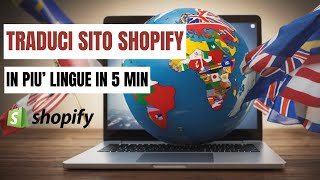 COME TRADURRE SITO SHOPIFY IN PIU LINGUE TUTORIAL ITA [upl. by Lamaaj23]