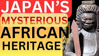 UNCOVERING THE HIDDEN LEGACY Japans Mysterious African Heritage [upl. by Hluchy863]