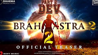 brahmastra part 2 Dev Teaser  Brahmastra part 2 Dev Trailer  Ranbir Kapoor  Alia Bhatt [upl. by Forland]