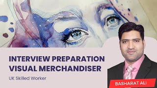 Visual Merchandiser interview for UK Skilled Worker Visa Preparation Class [upl. by Adnara]