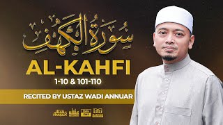 Al Kahfi 110 amp 101110 سُورَةُ الكَهْفِ Recited by Ustaz Wadi Annuar [upl. by Ail]