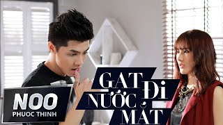 Gạt Đi Nước Mắt  Version Dance  Noo Phước Thịnh Ft Tonny Việt  OFFICIAL MV [upl. by Arlyne]