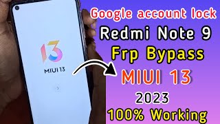 Redmi Note 9 Frp Bypass MIUI 13  Mi Note 9 Frp Bypass 2023  Google Account Lock  Without Pc ✅ [upl. by Nivi189]