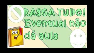 Rasga tudo Eventual não dá aula [upl. by Emoryt904]