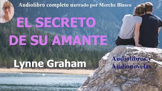 Audiolibro EL SECRETO DE SU AMANTE Audiolibro de amor narrado por Merche Blasco Novela romántica [upl. by Sophy]