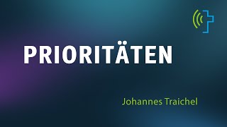 PRIORITÄTEN  JOHANNES TRAICHEL [upl. by Aniz]