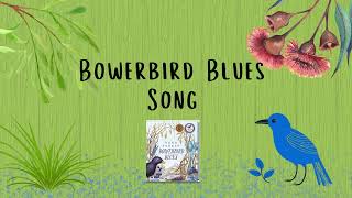 Bowerbird Blues Song [upl. by Allimrac545]