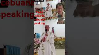 Homily of padre Ubod in Cebuano speaking [upl. by Vasileior]