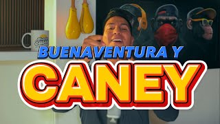 BUENAVENTURA Y CANEY ANÁLISIS DE LA LETRA DE BUENAVENTURA Y CANEY [upl. by Aniela]