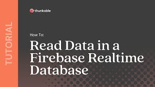 How to Read Data in a Firebase Realtime Database [upl. by Friedly]