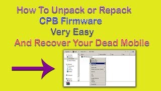 How To Unpack Or Repack CPB Firmware amp Recover Your Dead Mobile [upl. by Yraillih585]