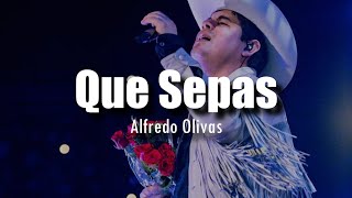 Que Sepas  Alfredo Olivas LETRA [upl. by Priscella]