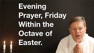 Evening Prayer Friday Within the Octave of Easter [upl. by Dasi]