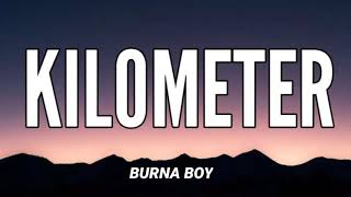 BURNA BOY  KILOMETER  LYRICS [upl. by Flodur]