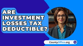 Are Investment Losses Tax Deductible  CountyOfficeorg [upl. by Behah]