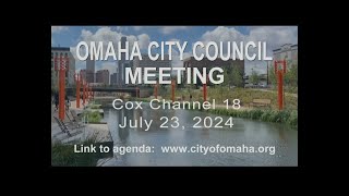 Omaha Nebraska City Council meeting July 23 2024 [upl. by Atteuqaj44]