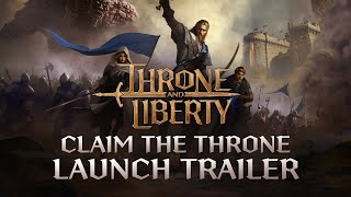 THRONE AND LIBERTY Claim the Throne  Launch Trailer [upl. by Adniles]