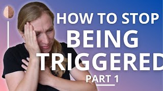 Triggers How to Stop Being Triggered PTSD and Trauma Recovery 1 [upl. by Wharton]