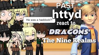 PAST httyd react to DRAGONS The Nine Realms MADE BY GACHA TV [upl. by Munafo]