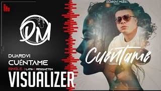 Cuéntame Duardvi Visualizer [upl. by Kylynn]