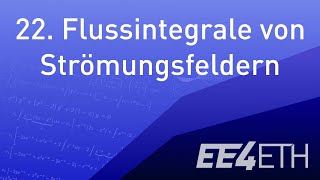 Flussintegrale von StrÃ¶mungsfeldern  22 Analysis 2  EE4ETH [upl. by Freya]