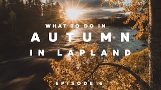 What to do in autumn in Lapland – Podcast Ep 6 [upl. by Elmaleh]