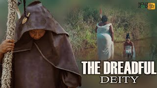 The Dreadful Deity  This Movie Is BASED On A True Life Event  African Movies [upl. by Fineberg]