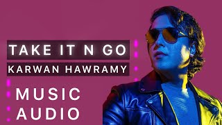 Karwan Hawramy  Take it N go Official Music Audio [upl. by Ahseal]