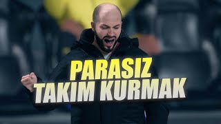 SIFIR LİRA İLE BERBAT BİR TAKIMI YÖNETMEK EA FC 24 FIFA 24 TEKNİK DİREKTÖR KARİYERİ [upl. by Philemon]