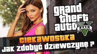 GTA V  Jak zdobyć dziewczyne w GTA V  Poradnik  Ciekawostki w GTA V 70 [upl. by Sev]