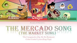 The Casagrandes  The Mercado Song The Market Song  ColorCoded Lyrics [upl. by Ilise677]