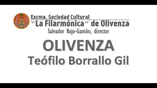 quotOlivenzaquot Pasodoble de Teófilo Borrallo Gil  LA FILARMÓNICA DE OLIVENZA [upl. by Auberta]